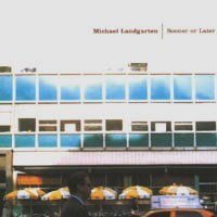 Michael Landgarten/Sooner Or Later@Local
